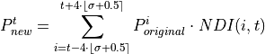 P_{new}^t =  \sum_{i=t-4 \cdot \lfloor\sigma+0.5\rceil}^{t+4 \cdot \lfloor\sigma+0.5\rceil} P_{original}^i \cdot NDI(i, t)